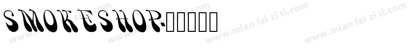SMOKE SHOP字体转换
